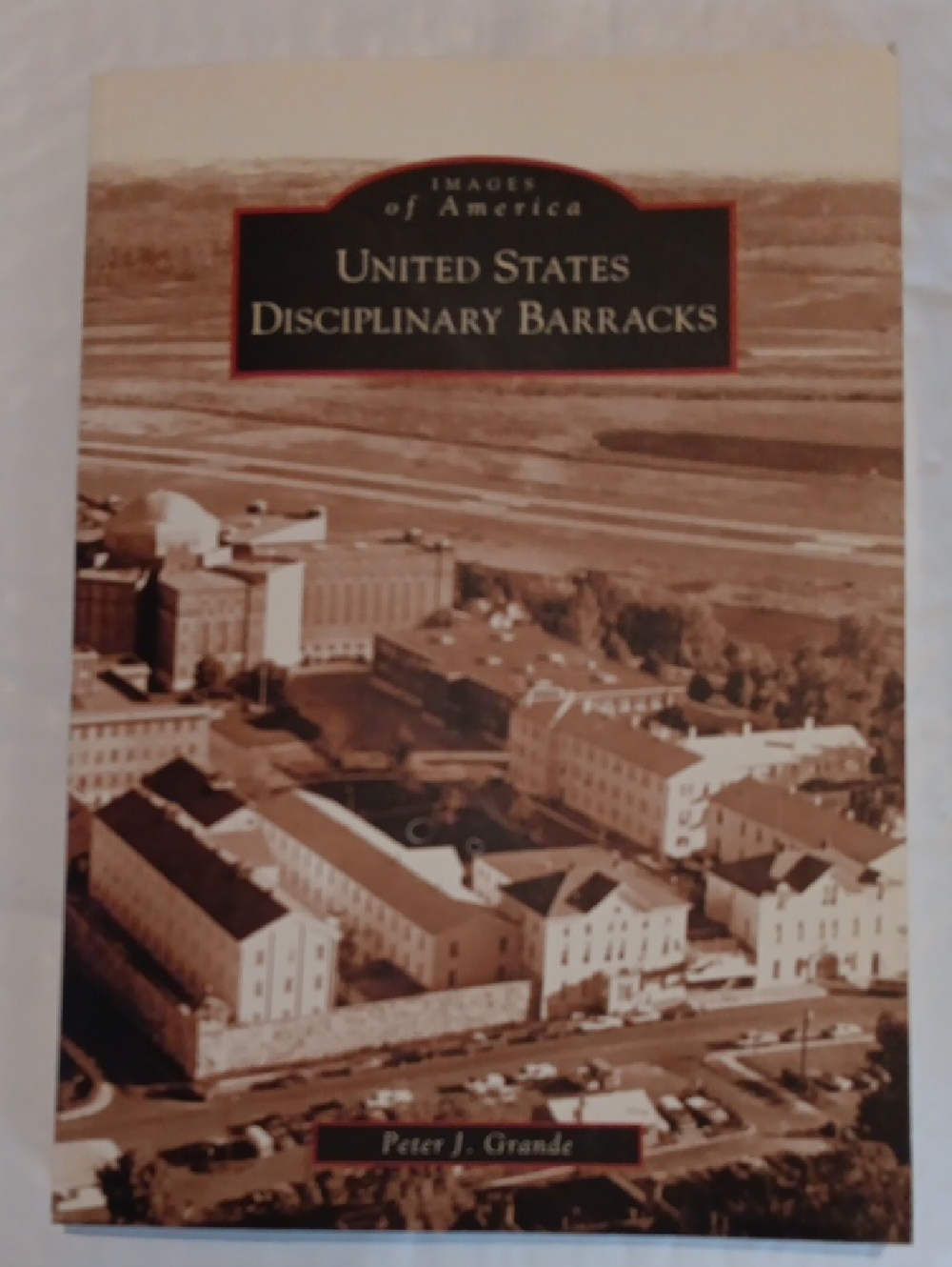 United States Disciplinary Barracks by - Sepia Cover Coffee Table Book